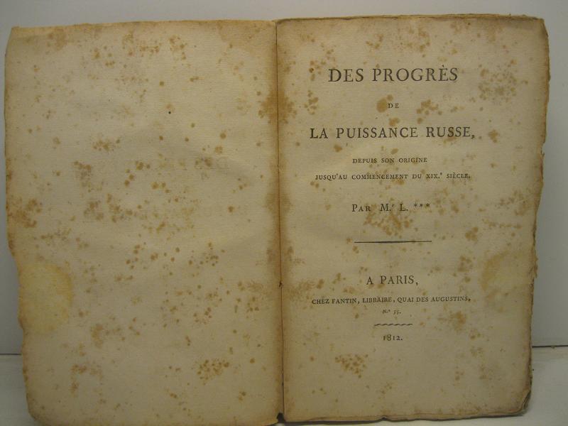 Des progrès de la puissance russe depuis son origine jusqu'au commencement du XIX siècle